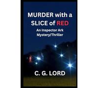 MURDER with a SLICE of RED: An Inspector Ark Mystery/Thriller