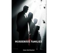 Murderous Families: 100 True Stories of Killers Within the Home