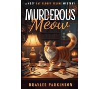 Murderous Meow: A Cozy Cat Floofy Feline Mystery