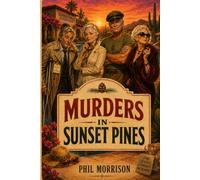 MURDERS IN SUNSET PINES: At Sunset Pines, the average age is seventy-eight. So is the average suspect's.