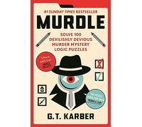 Murdle: #1 SUNDAY TIMES BESTSELLER: Solve 100 Devilishly Devious Murder Mystery Logic Puzzles (Book 1)