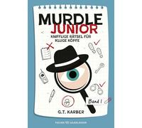 Murdle junior 1: Knifflige Rätsel für kluge Köpfe | Der beliebte Rätsel-Trend für Kinder ab 10: 40 spannende Rätselkrimis voller Codes, Karten und Labyrinthe