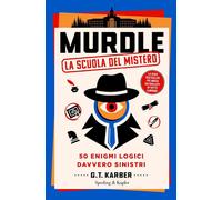 Murdle. La scuola del mistero. 50 enigmi logici davvero sinistri