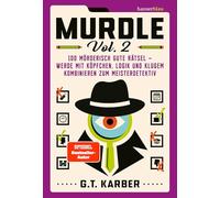 Murdle Volume 2: 100 mörderisch gute Rätsel - werde mit Köpfchen, Logik und klugem Kombinieren zum Meisterdetektiv