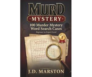 MurdMystery: 100 Murder Mystery Word Search Cases: Beginner to Expert Level (Volume 1)