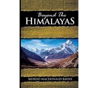 Murdo MacDonald Bayne Beyond the Himalayas (Tascabile)