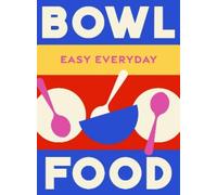 Murdoch Books Test Kitchen Bowl Food (Copertina rigida) Easy Everyday