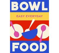 Murdoch Books Test Kitchen Bowl Food (Copertina rigida) Easy Everyday
