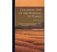 Murdoch McNeill Colonsay, one of the Hebrides, its Plants (Copertina rigida)
