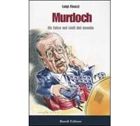 Murdoch. Un falco nei cieli del mondo