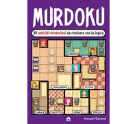 Murdoku 80 omicidi misteriosi da risolvere con la logica Il primo libro che