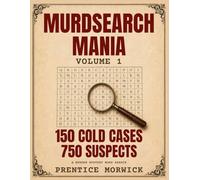 Murdsearch Mania Volume 1: 150 Cold Cases. 750 Suspects: Let The Murdersearch Game Begin: A Murder Mystery Word Search Puzzle Activity Book