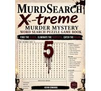 MurdSearch X-treme : Murder Mystery Word Search Puzzle Game Book Volume 5 | 100 Crime Solving Activity Series with Wordsearches and Detective Logic Puzzles