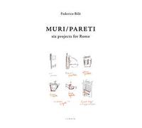 Muri/Pareti. Six projects for Rome. Ediz. italiana e inglese