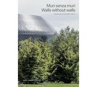 MURI SENZA MURI-WALLS WITHOUT WALLS. EDIZ. BILINGUE - DE LUCCHI MICHELE, AMDL