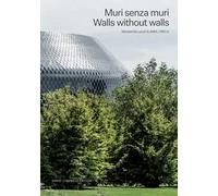 Muri senza muri-Walls without walls. Ediz. bilingue