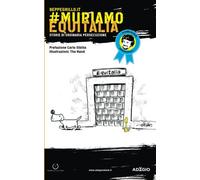 #muriamoequitalia: Storie di ordinaria persecuzione