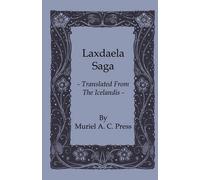 Muriel A. C. Press Laxdaela Saga - Translated From The Icelandis (Tascabile)