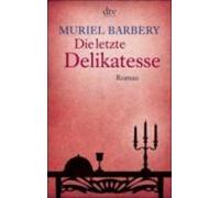 Muriel Barbery Die Letzte Delikatesse (Tascabile)
