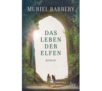 Muriel Barbery Gabriela Zehnder Das Leben der Elfen: Roman (Tascabile)