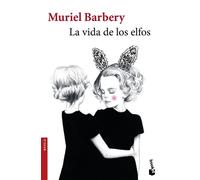 Muriel Barbery Palmira Feixas La vida de los elfos (Novela) (Tascabile)