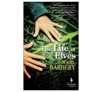 Muriel Barbery The Life of Elves (Tascabile)