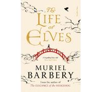 Muriel Barbery The Life of Elves (Tascabile)