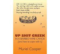 Muriel Cooper Up Shit Creek in a Barbed Wire Canoe (Tascabile)