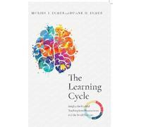 Muriel I. Elmer The Learning Cycle - Insights for Faithful Teaching (Tascabile)