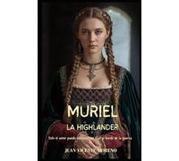 MURIEL LA HIGHLANDER: Solo el amor puede sostener un clan al borde de la guerra