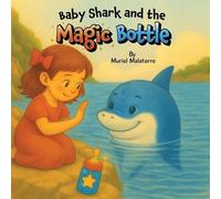 Muriel Malaterre Baby Shark and the Magic Bottle (Tascabile)