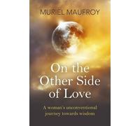 Muriel Maufroy On the Other Side of Love - A woman`s unconventional (Tascabile)