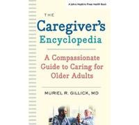 Muriel R. Gillick The Caregiver's Encyclopedia (Tascabile)
