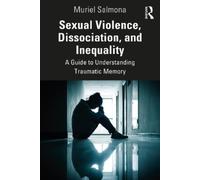 Muriel Salmona Sexual Violence, Dissociation, and Inequality (Tascabile)