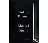 Muriel Spark Not to Disturb (Tascabile)