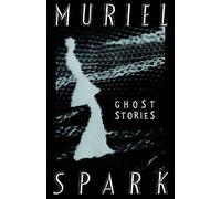 Muriel Spark The Ghost Stories of Muriel Spark (Tascabile)