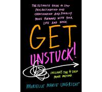 Murielle Marie Ungricht Get Unstuck (Tascabile)