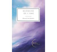 MURMURE DE L'ÂME: Recueil de Poèmes
