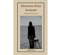 Murmure d'une jeunesse: Fragments d'un être à nu-Vidal, Alienor-Copertina flessi