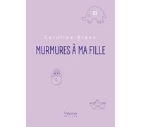 Murmures à ma fille
