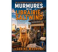 Murmures de la librairie Saltwind: Une intrigue policière cosy dans une librairie avec des chats qui parlent, des lettres empoisonnées et un auteur local décédé (Livre 3)