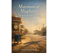 Murmurs of Mapleton: Tales of Everyday Magic in America