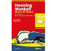 Muro di fuoco. Le inchieste del commissario Wallander. Vol. 8
