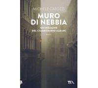 Muro di nebbia. Un'indagine del commissario Aldani