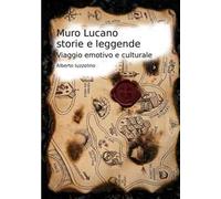 Muro Lucano storie e leggende. Viaggio emotivo e culturale