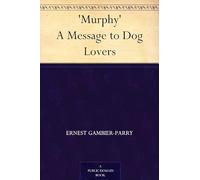 "Murphy": A Message to Dog Lovers