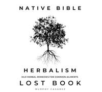 Murphy Casarez Native Bible - Old Herbal Remedies for Common (Copertina rigida)