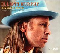 Murphy,Elliott - Say Never/Best of 1995-2005 and More