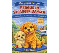MURPHY & FERGUS: FERGUS IN STRANGER DANGER A CHILDREN'S STORY ABOUT COURAGE, SAFETY AND SPEAKING UP - COMPACT TRAVEL EDITION