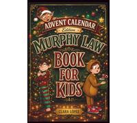 Murphy Law Book for Kids - Advent Calendar Edition: A Funny Christmas Stocking Stuffer for Children: 24 Days of Oops, Jokes, and Activities for Boys, Girls, Tweens, and Grandkids